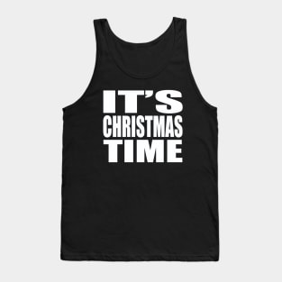 It's Christmas time Tank Top